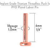 18G 1/4 Rosy Tone ASTM F-136 Implant Grade Titanium Threadless Post Only Labret