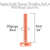 20G 1/4 Rosy Tone ASTM F-136 Implant Grade Titanium Threadless Post Only Labret