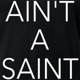 Ain't a Saint Black V-Neck Tee Shirt