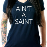 Ain't a Saint Black V-Neck Tee Shirt