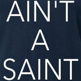 Ain't a Saint Black V-Neck Tee Shirt